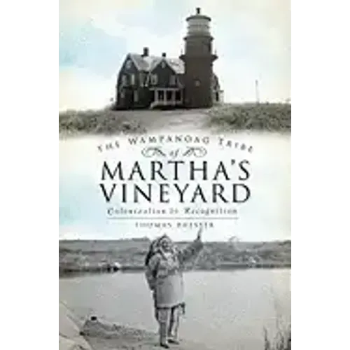 The Wampanoag Tribe of Martha's Vineyard:: Colonization to Recognition