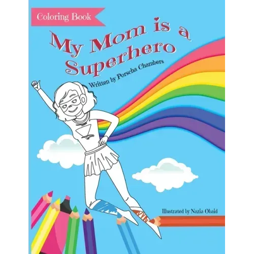 My Mom Is a Superhero Coloring Book