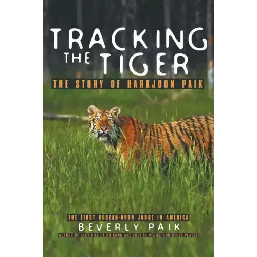 Tracking the Tiger: The Story of Harkjoon Paik