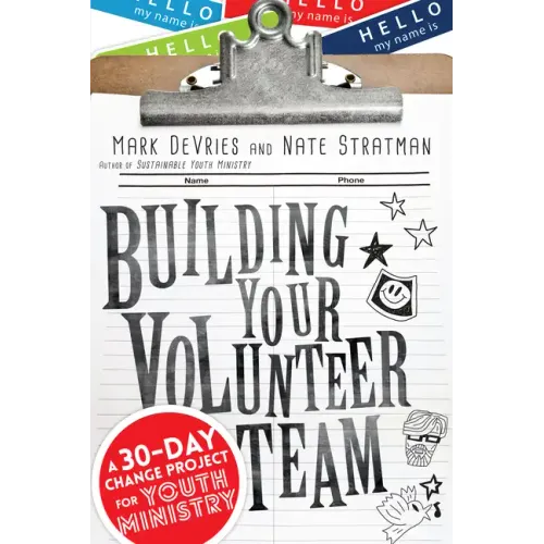 Building Your Volunteer Team: A 30-Day Change Project for Youth Ministry