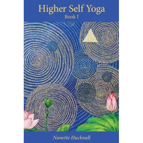 Higher Self Yoga, Book I