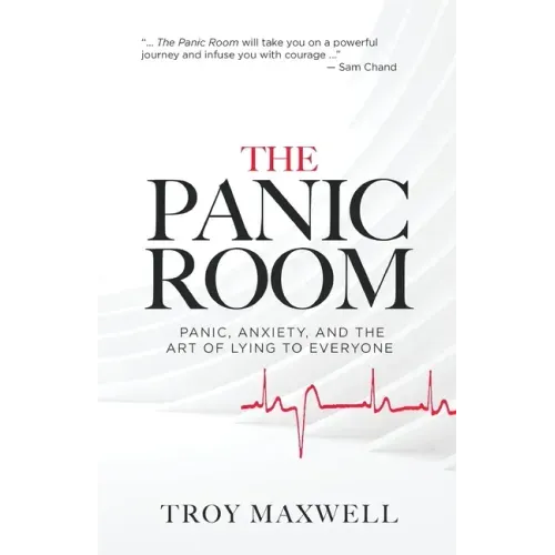 The Panic Room: Panic, Anxiety, and the Art of Lying to Everyone