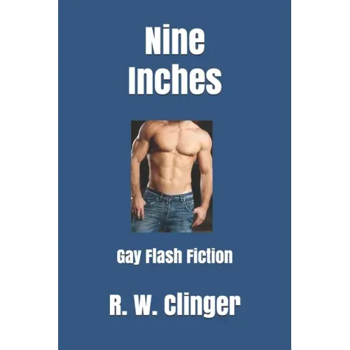 Nine Inches: Gay Flash Fiction