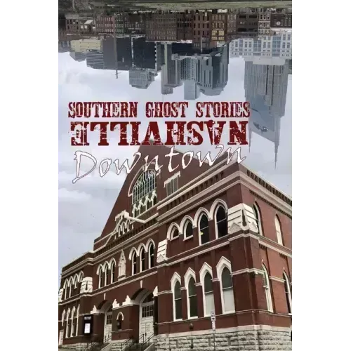 Southern Ghost Stories: Downtown Nashville