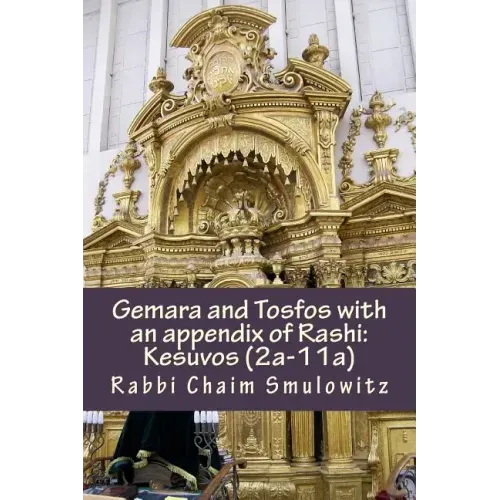 Gemara and Tosfos with an appendix of Rashi: Kesuvos (2a-11a)