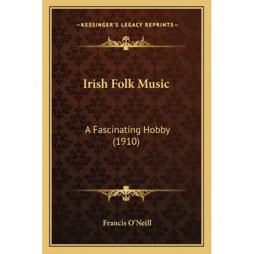 Irish Folk Music: A Fascinating Hobby (1910)