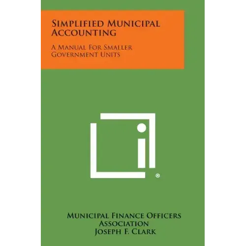 Simplified Municipal Accounting: A Manual for Smaller Government Units