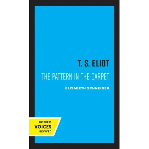 T. S. Eliot: The Pattern in the Carpet