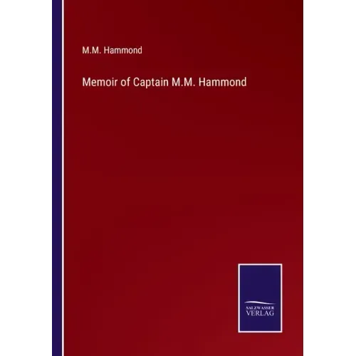 Memoir of Captain M.M. Hammond