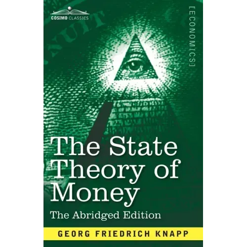 The State Theory of Money: Abridged Edition