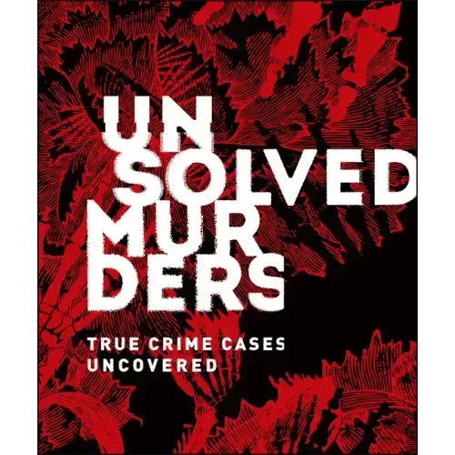 Unsolved Murders: True Crime Cases Uncovered