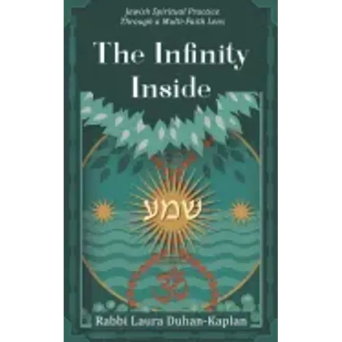 The Infinity Inside: Jewish Spiritual Practice through a Multi-faith Lens