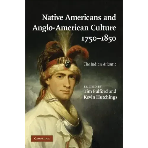 Native Americans and Anglo-American Culture, 1750-1850