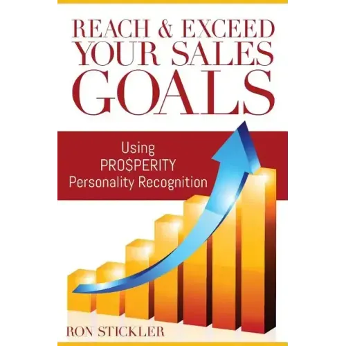 Reach & Exceed Your Sales Goals: Using Pro$perity Personality Recognition