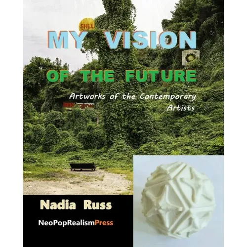 My Vision of the Future: Artworks of the Contemporary Artists