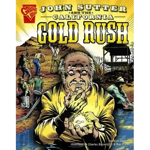 John Sutter and the California Gold Rush