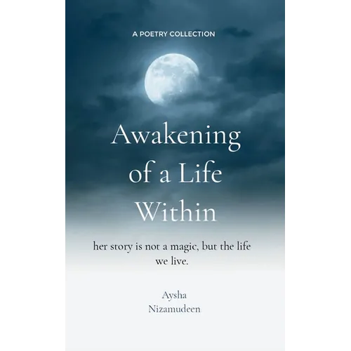 Awakening of a life within Her story is not a magic, but a life we live in