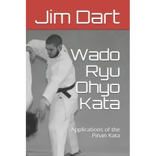 Wado Ryu Ohyo Kata: Applications of the Pinan Kata