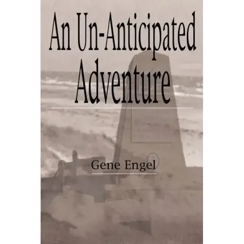 An Un-Anticipated Adventure: Fort Custer to the Normandy Beaches, Belgium and Germany (1943-1945)
