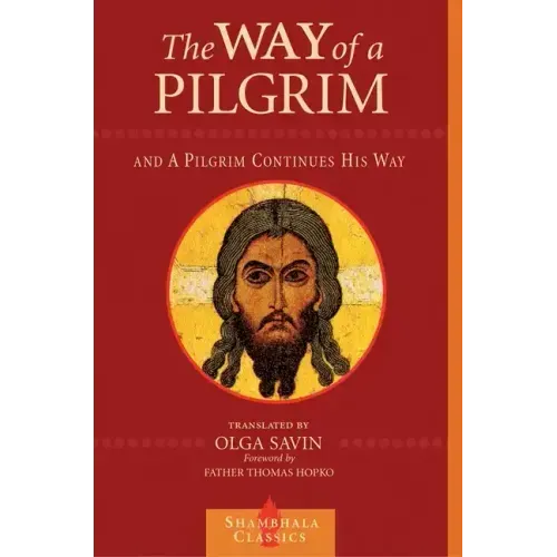 The Way of a Pilgrim and a Pilgrim Continues His Way