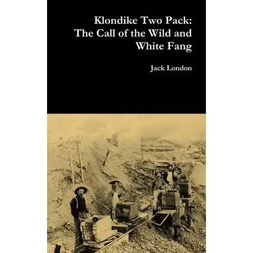 Klondike Two Pack: The Call of the Wild and White Fang