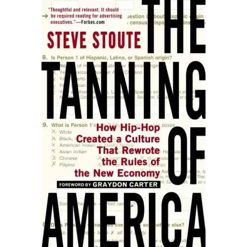 The Tanning of America: How Hip-Hop Created a Culture That Rewrote the Rules of the New Economy