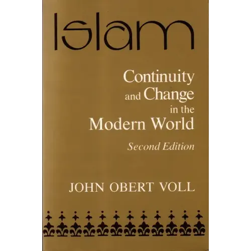 Islam: Continuity and Change in the Modern World, Second Edition