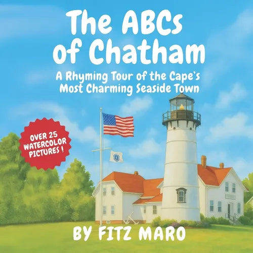 The ABCs of Chatham: A Rhyming Tour of the Cape's Most Charming Seaside Town