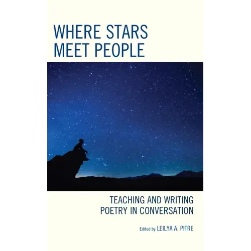 Where Stars Meet People: Teaching and Writing Poetry in Conversation