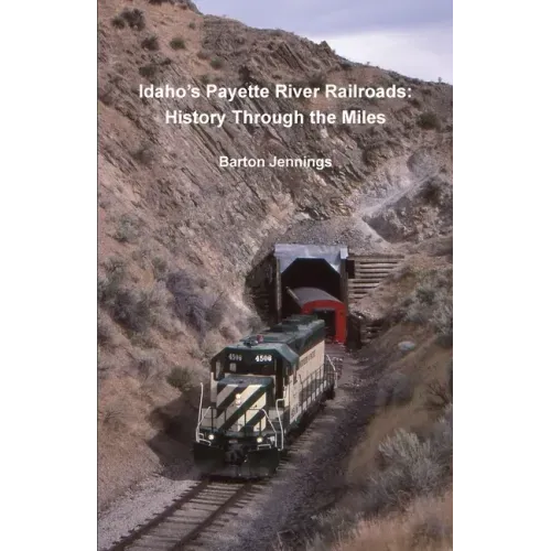 Idaho's Payette River Railroads: History Through the Miles