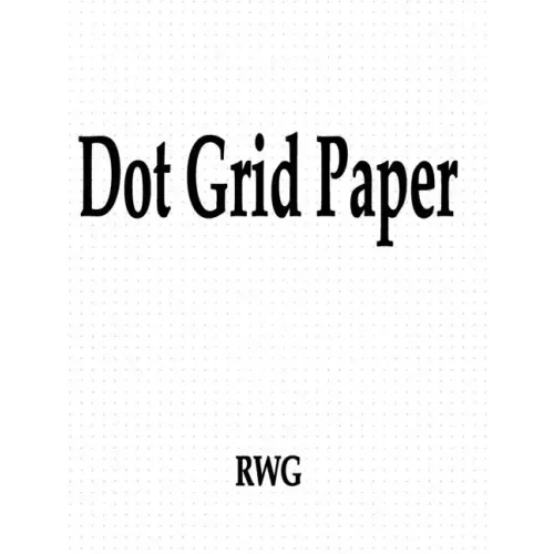 Dot Grid Paper: 150 Pages 8.5" X 11"