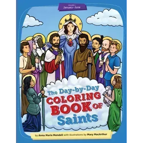 Day-By-Day Coloring Book of Saints V1: January Through June