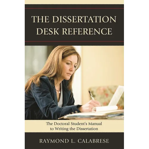 Dissertation Desk Reference: The Doctoral Student's Manual to Writing the Dissertation