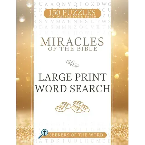 Miracles of the Bible Large Print Word Search: 150 Puzzles to Inspire Your Faith