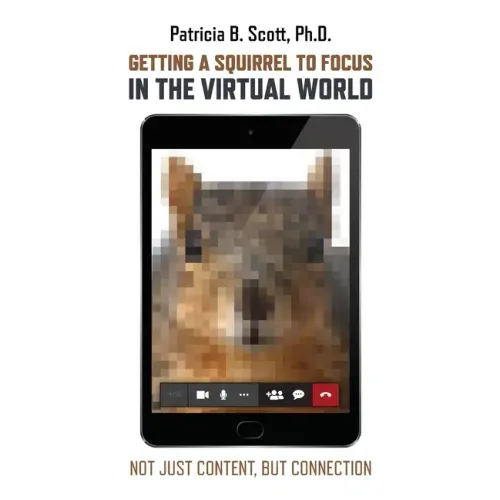 Getting a Squirrel to Focus in the Virtual World: Not Just Content, but Connection