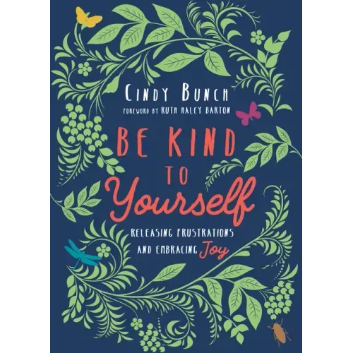 Be Kind to Yourself: Releasing Frustrations and Embracing Joy
