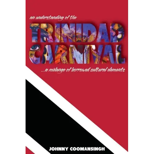 An Understanding of the Trinidad Carnival: ...A Melange of Borrowed Cultural Elements
