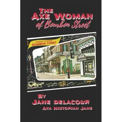 The Axe Woman Of Bourbon Street