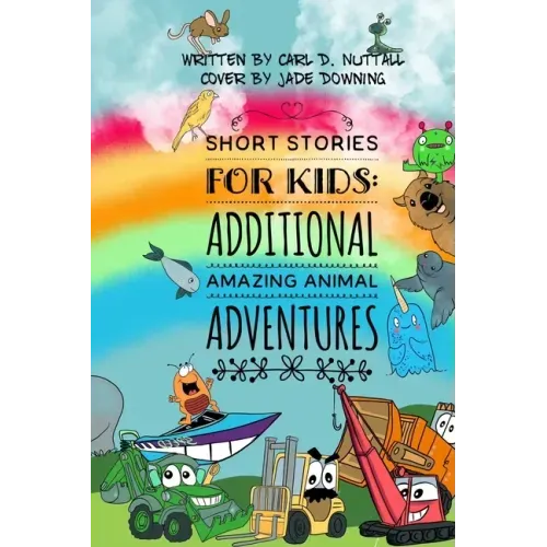 Short Stories For Kids: Additional Amazing Animal Adventures: (24 mini books for children)