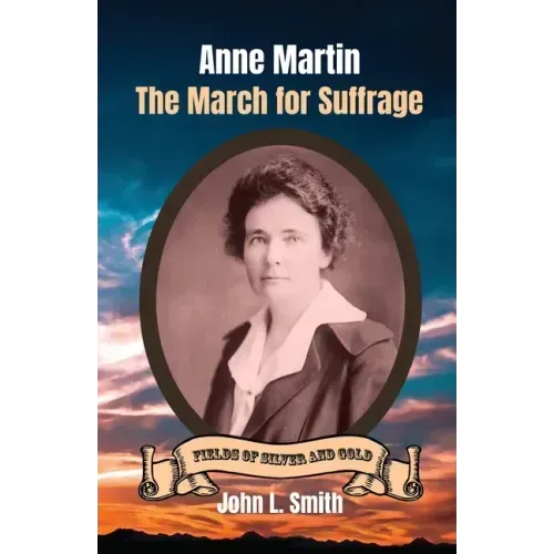 Anne Martin: The March for Suffrage