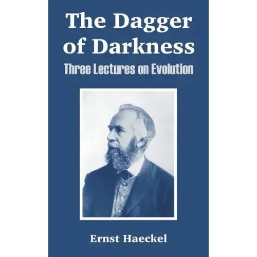 The Dagger of Darkness: Three Lectures on Evolution