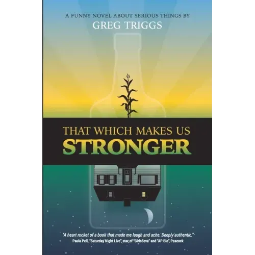 That Which Makes Us Stronger