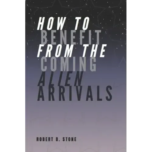 How to Benefit from the Coming Alien Arrivals