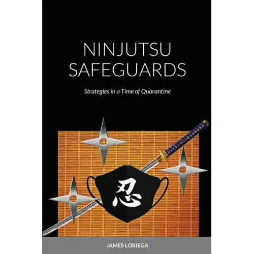 Ninjutsu Safeguards: Strategies in a Time of Quarantine