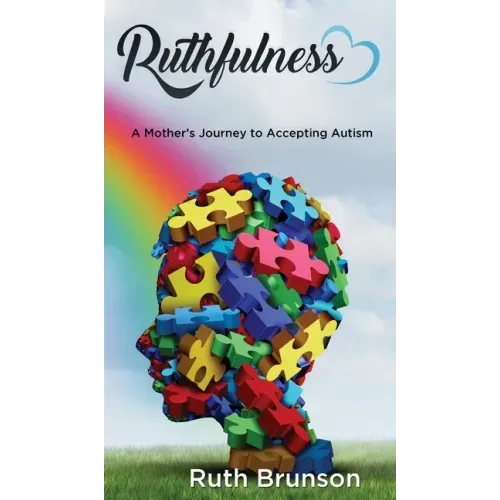 Ruthfulness: A Mother's Journey to Accepting Autism