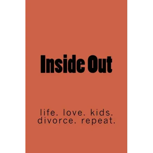Inside Out: life. marriage. kids. divorce. repeat.