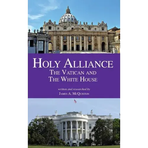 Holy Alliance: The Vatican and The White House