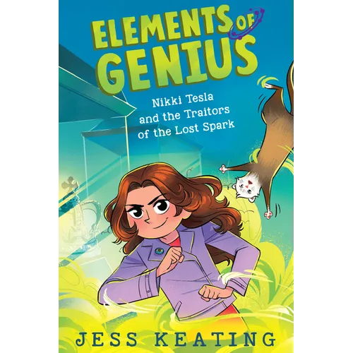 Nikki Tesla and the Traitors of the Lost Spark (Elements of Genius #3): Volume 3