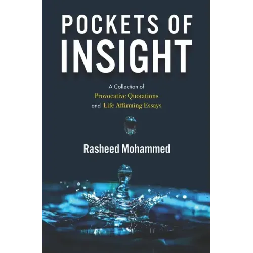 Pockets of Insight.: A Collection of Provocative Quotations and Life-Affirming Essays