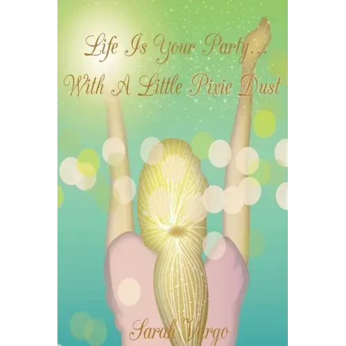 Life is Your Party...With A Little Pixie Dust